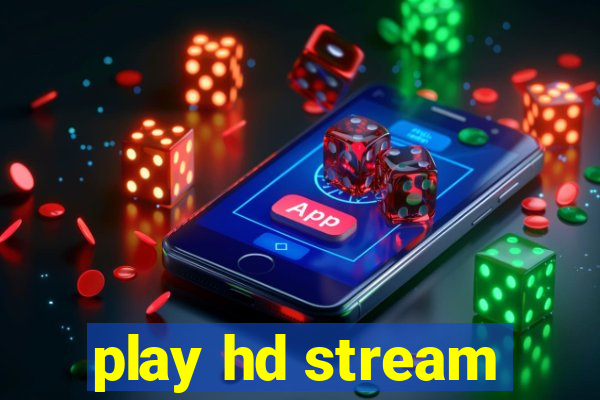 play hd stream